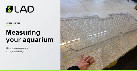 LAD Guides & Advice: How to measure your aquarium for a bespoke lid